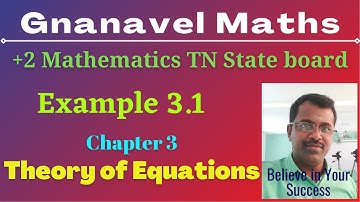 Example 3.1 / Theory of Equations / 12th Mathematics / Chapter 3 / TN State Board