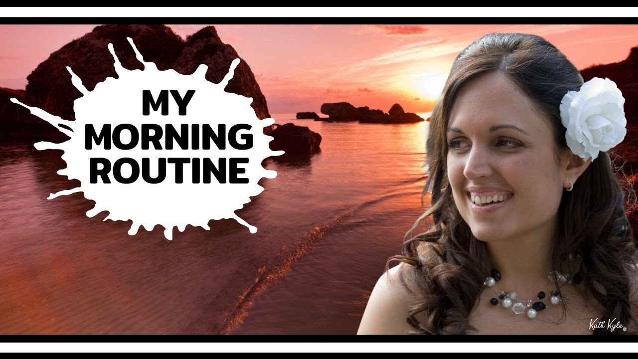 My Morning Routine: How I Set My Mindset Up For Success
