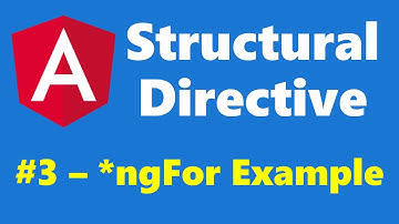 #7.3 - *ngFor Example - Structural Directive - Angular Series
