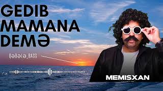 Gedib Mamana Demə - Məmişxan (Yeni Mahnı 2024)