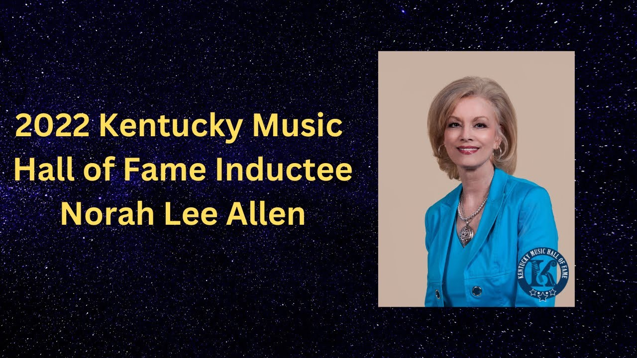 2022 KY Music Hall of Fame Induction Bio Video Norah Lee Allen - YouTube