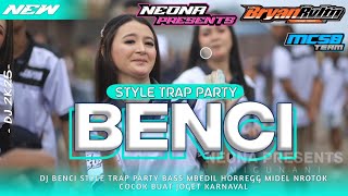 DJ BENCI STYLE TRAP PARTY || BASS MBEDIL HOREG MIDEL NROTOK || ENAK BUAT JOGET KARNAVAL