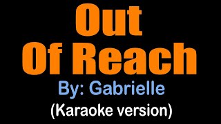 OUT OF REACH - Gabrielle (karaoke version)