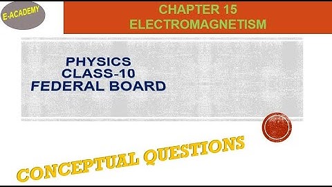 Federal Board-Physics-Class-10-Chapter-15-Electromagnetism-Conceptual Questions