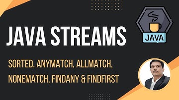 Java Streams Part 6 - Sorted | anyMatch | allMatch | noneMatch | findAny | findFirst | Hands-On