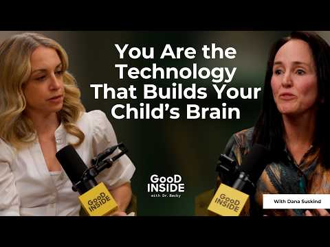 You Are the Technology That Builds Your Child's Brain | Dr. Becky and Dr. Dana Suskind