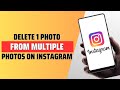 How To Delete 1 Photo From Multiple Photos On Instagram