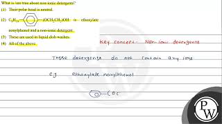 What is /are true about non-ionic detergents? (1) Their polar head is neutral. (2) is ethoxylate...