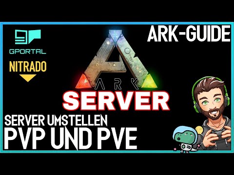 Ark Guide ? Meinen Nitrado oder GPortal Server von PVP auf PVE umstellen