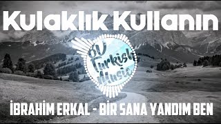 İbrahim Erkal Bir Sana Yandım Ben (8D MÜZİK) Resimi