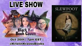 Slewfoot by Brom Live Discussion | Black Hat Book Coven