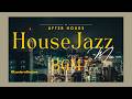 After Hours House Jazz Mix — instrumental deep house jazz, latin groove, urban night vibe —