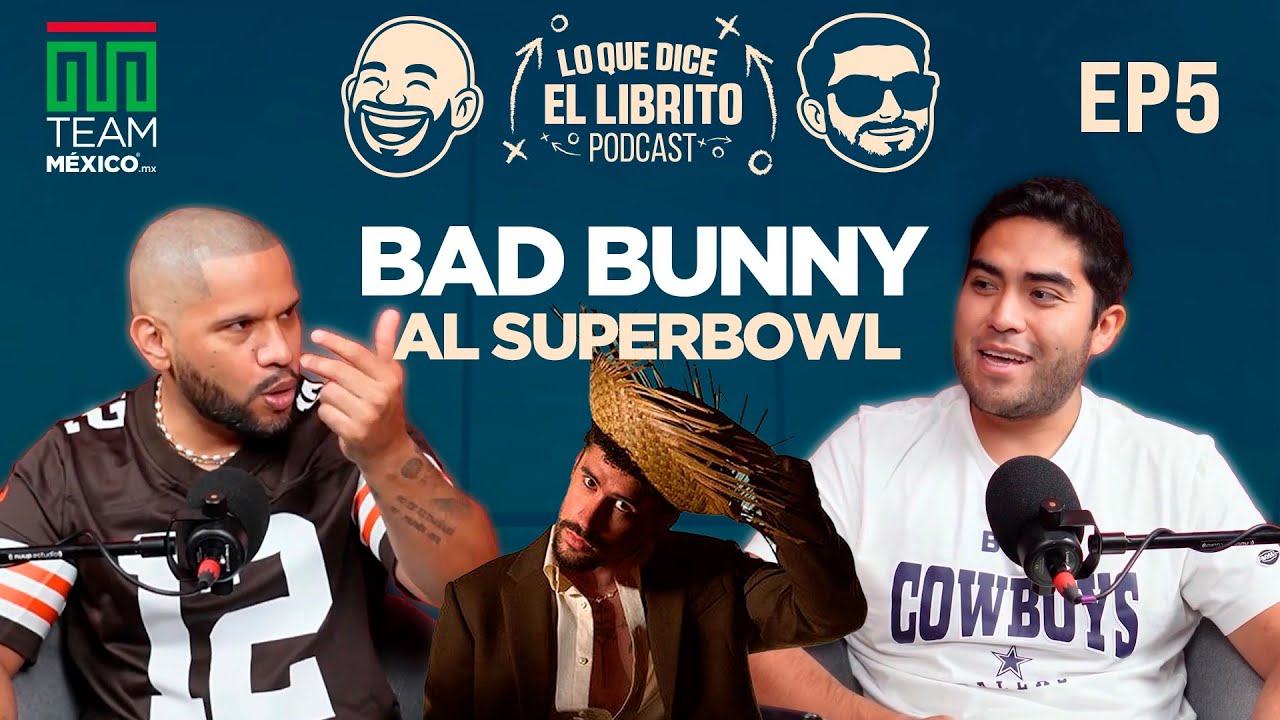 BAD BUNNY AL SUPER BOWL  | LO QUE DICE EL LIBRITO | EP5