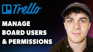How to Manage Trello Board Users and Permissions (Full 2025 Guide) Wealth