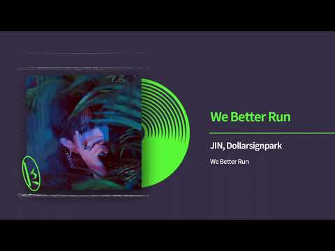 JIN, Dollorsignpark (스파크) - We Better Run Official Audio