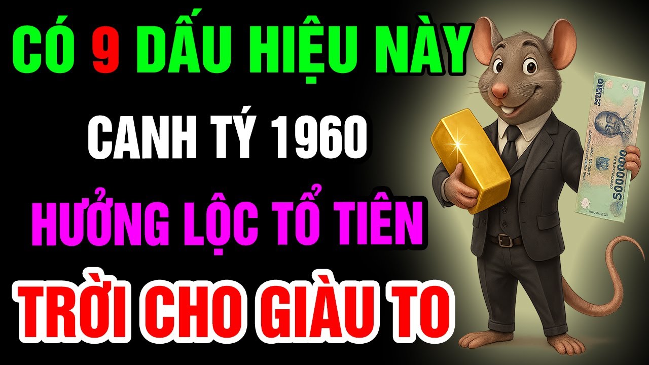 9 Dấu Hiệu Cho Thấy Canh Tý 1960 Có Căn Duyên Với Phật, Được Trời Thương Phật Độ,Hưởng Lộc Tổ Tiên