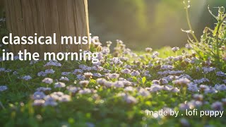 : classical music that opens the morning#good morning