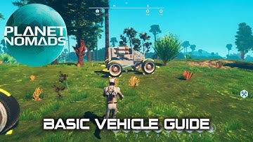 Planet Nomads - Basic Vehicle Guide