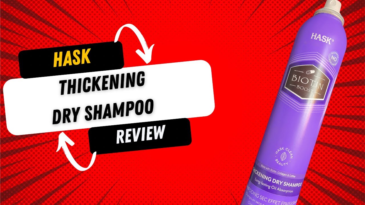 Hask Biotin Boost Dry Shampoo Review YouTube