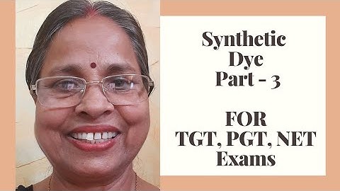 Synthetic Dyes (Acidic & Basic Dyes): For TGT, PGT, NET, SET, UG, PG, GIC & Other Comp Exam.