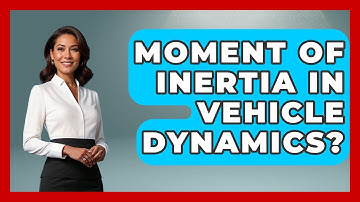 Moment Of Inertia In Vehicle Dynamics? - Civil Engineering Explained