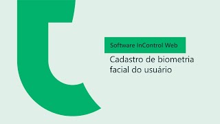 Cadastro de biometria facial do usuário no software InControl Web - i7147