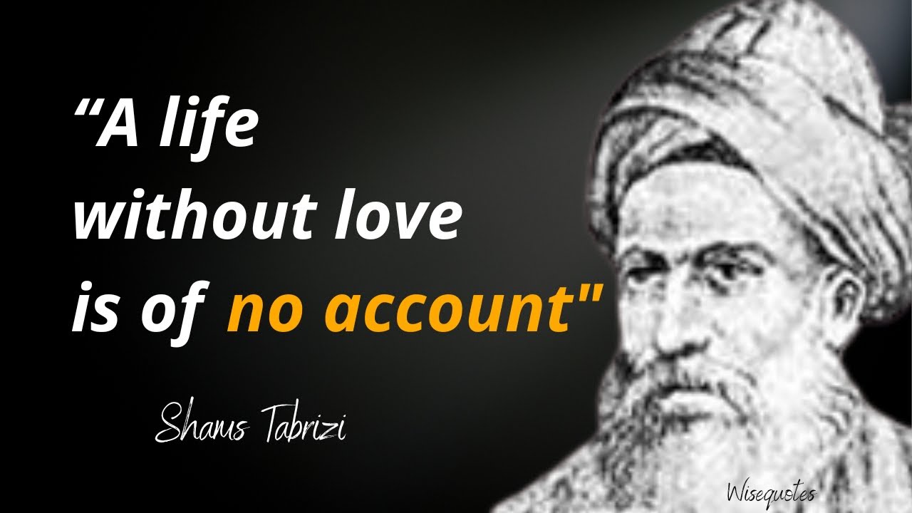 Shams Tabrizi Quotes That Will Inspire You wisequotes lifequotes
