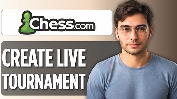 How to Create Your Own Live Tournaments on Chess.com: 2025 Full Guide