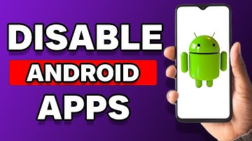 How To Disable Apps On Android
