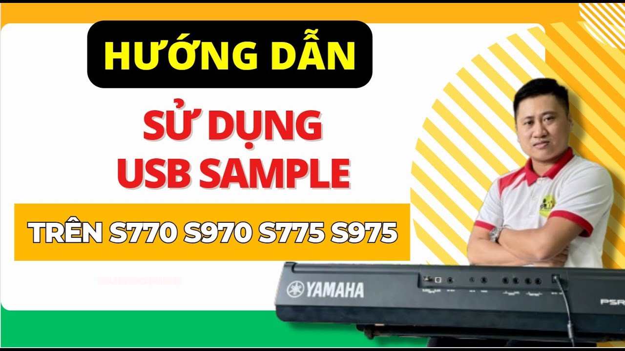 Hướng dẫn sử dụng USB SAMPLE ĐÀN YAMAHA S770 S970 S775 S975 TẠI NHẠC CỤ TRẦN LIÊM