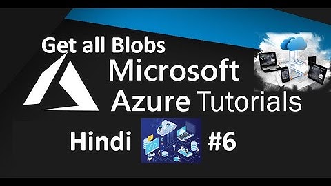 Azure Tutorials part-6 | Get all blobs from a container using  ASP.NET CORE| Hindi