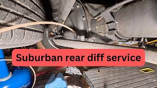 2015-2020 Chevy suburban rear differential fluid change, save money and stay away from dealerships
