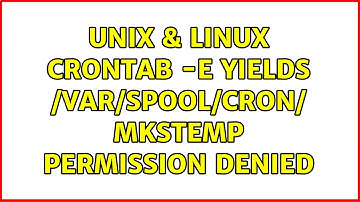 Unix & Linux: crontab -e yields: /var/spool/cron/: mkstemp: Permission denied (2 Solutions!!)