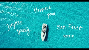 Jaymes Young - Happiest Year [Sam Feldt Remix]