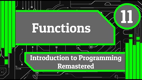 Functions - Introduction to Programming Remastered (Episode 11)