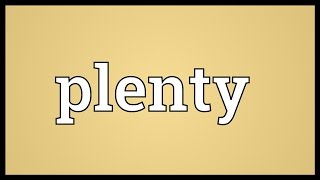 Plenty Meaning