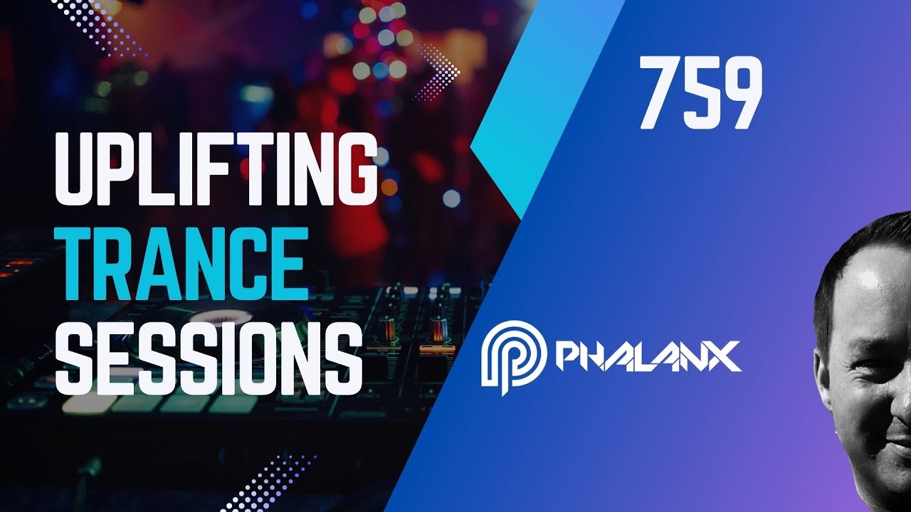 Uplifting Trance Sessions EP. 759 with DJ Phalanx 🔊 (Trance Podcast) Uplifting Trance Sessions EP. 759 with DJ Phalanx 🔊 (Trance Podcast)