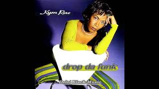 Kym Rae - Drop Da Funk