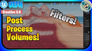 UEFN: Using Post-Processing Volumes to add Filters to your Experiences!