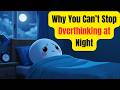 Why You Can’t Stop Overthinking at Night . | Mind Frame Secrets