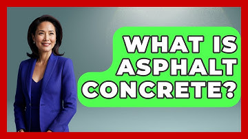 What Is Asphalt Concrete? - Civil Engineering Explained