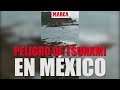 Peligro de tsunami en México: el mar ha retrocedido hasta 20 metrosI MARCA