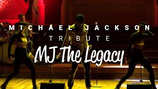 MICHAEL JACKSON TRIBUTE - MJ The Legacy