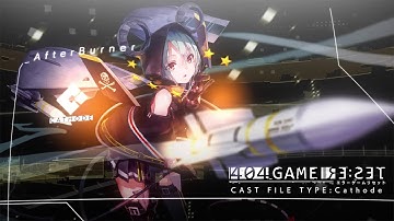 『404 GAME RE:SET』-CAST FILE- アフターバーナー  TYPE:Cathode