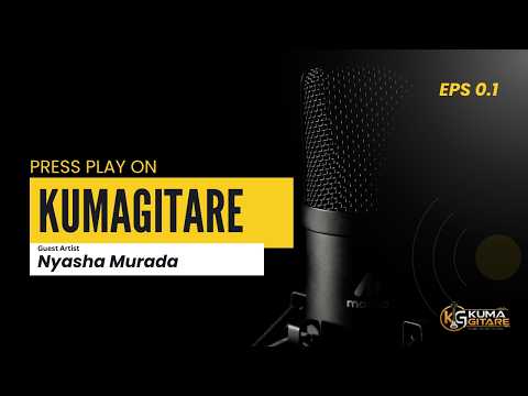 Kumagitare Ep1: Nyasha Murada Performance