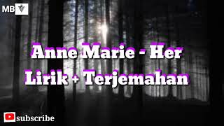 Anne Marie-Her(Lirik Terjemahan)🎵