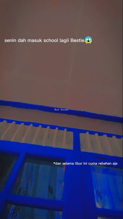 Story WA-Senin Dah Masuk Sekolah