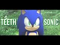 Sonic the Hedgehog | Teeth GMV/AMV