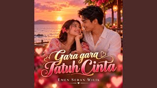 GARA-GARA JATUH CINTA