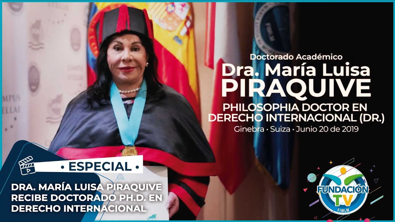 Dra. María Luisa Piraquive recibe Doctorado Ph.D. en Derecho Internacional • Philosophiae Doctor